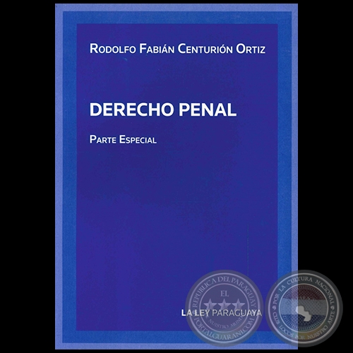 DERECHO PENAL Parte Especial - Autor: RODOLFO FABIÁN CENTURIÓN ORTIZ - Año 2011